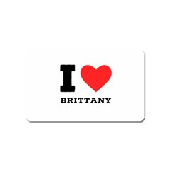 I Love Brittany Magnet (name Card) by ilovewhateva