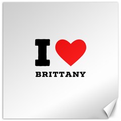 I Love Brittany Canvas 12  X 12  by ilovewhateva