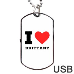 I Love Brittany Dog Tag Usb Flash (one Side) by ilovewhateva