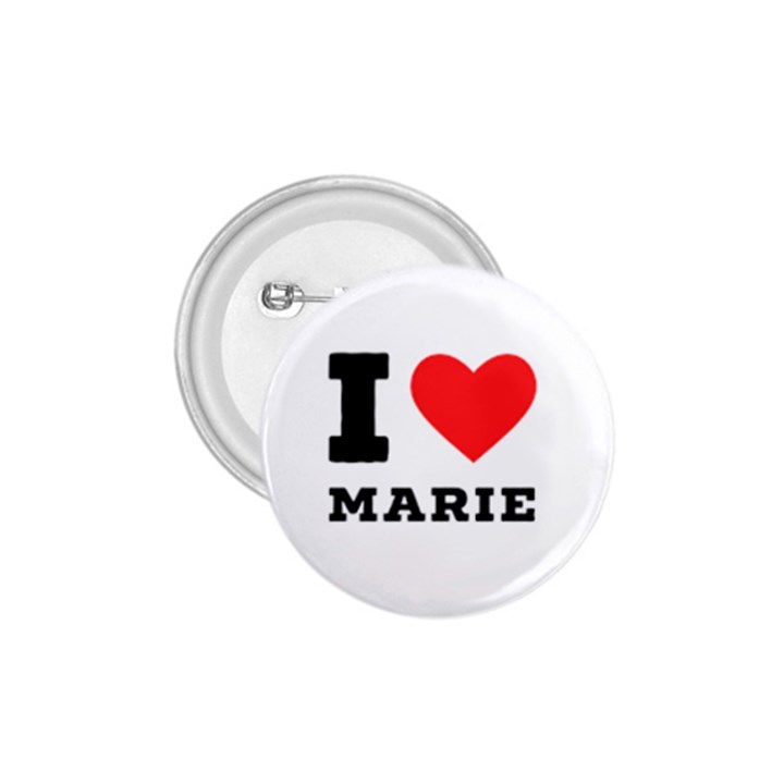 I love marie 1.75  Buttons