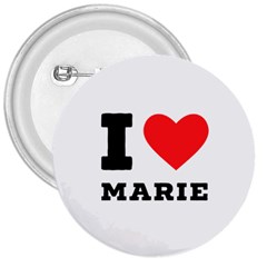 I Love Marie 3  Buttons by ilovewhateva