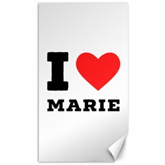 I Love Marie Canvas 40  X 72  by ilovewhateva