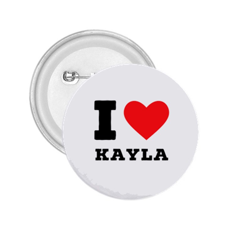 I love kayla 2.25  Buttons