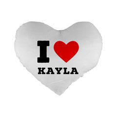 I Love Kayla Standard 16  Premium Heart Shape Cushions by ilovewhateva