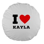 I love kayla Large 18  Premium Flano Round Cushions Back