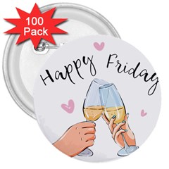 Happy Friday 3  Buttons (100 Pack)  by SychEva