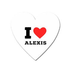 I Love Alexis Heart Magnet by ilovewhateva