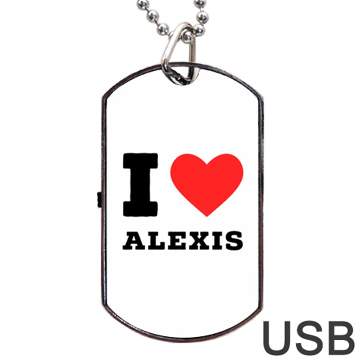 I love alexis Dog Tag USB Flash (Two Sides)