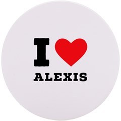 I Love Alexis Uv Print Round Tile Coaster by ilovewhateva