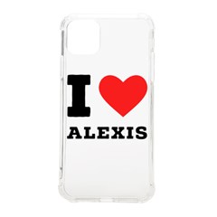 I Love Alexis Iphone 11 Pro Max 6 5 Inch Tpu Uv Print Case by ilovewhateva