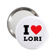 I Love Lori 2 25  Handbag Mirrors by ilovewhateva