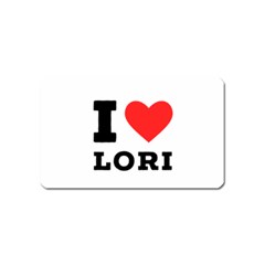 I Love Lori Magnet (name Card) by ilovewhateva