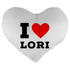 I Love Lori Large 19  Premium Flano Heart Shape Cushions by ilovewhateva