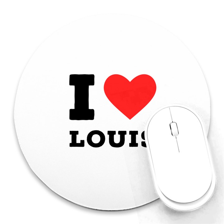 I love louis Round Mousepad