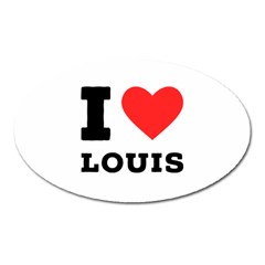 I Love Louis Oval Magnet by ilovewhateva