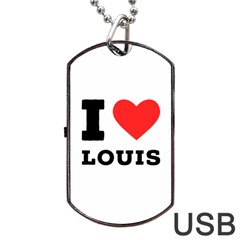 I Love Louis Dog Tag Usb Flash (one Side) by ilovewhateva