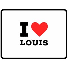 I Love Louis Two Sides Fleece Blanket (large) by ilovewhateva