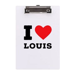 I Love Louis A5 Acrylic Clipboard by ilovewhateva