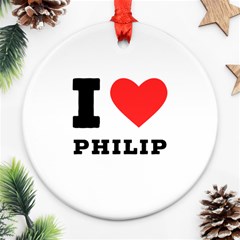 I Love Philip Ornament (round) by ilovewhateva