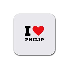 I Love Philip Rubber Coaster (square) by ilovewhateva