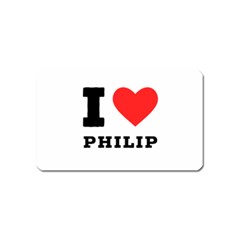 I Love Philip Magnet (name Card) by ilovewhateva