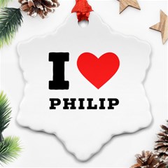 I Love Philip Snowflake Ornament (two Sides) by ilovewhateva