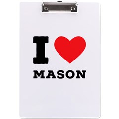 I Love Mason A4 Acrylic Clipboard by ilovewhateva