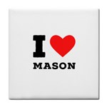 I love mason Tile Coaster Front