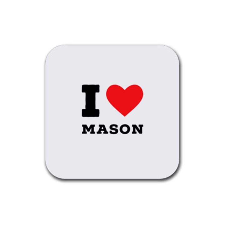 I love mason Rubber Coaster (Square)