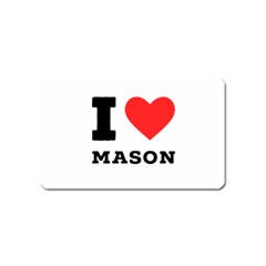 I Love Mason Magnet (name Card) by ilovewhateva