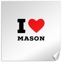 I Love Mason Canvas 20  X 20  by ilovewhateva