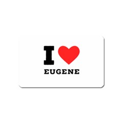 I Love Eugene Magnet (name Card) by ilovewhateva