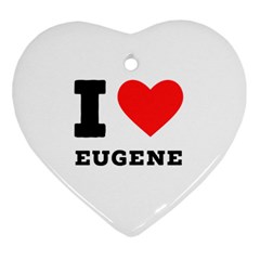 I Love Eugene Heart Ornament (two Sides) by ilovewhateva