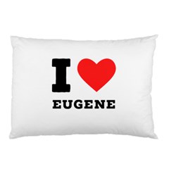 I Love Eugene Pillow Case by ilovewhateva