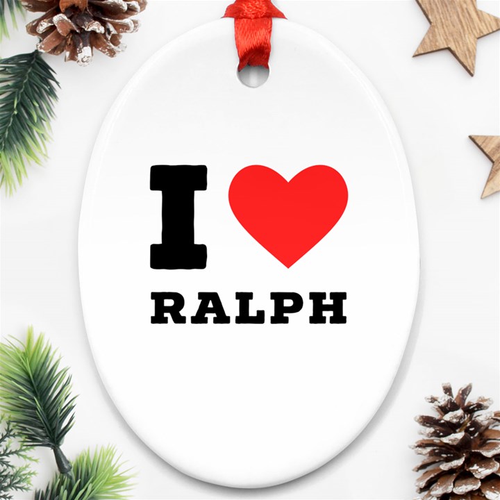 I love ralph Ornament (Oval)