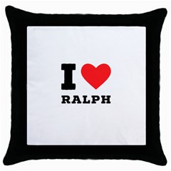 I Love Ralph Throw Pillow Case (black) by ilovewhateva