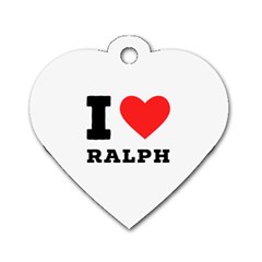 I Love Ralph Dog Tag Heart (one Side) by ilovewhateva