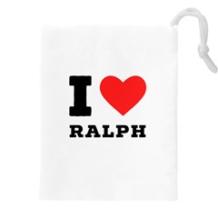 I Love Ralph Drawstring Pouch (4xl) by ilovewhateva