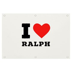 I Love Ralph Banner And Sign 6  X 4  by ilovewhateva