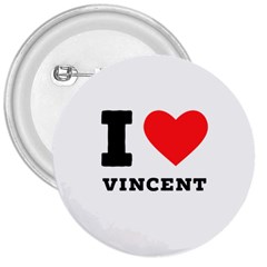 I Love Vincent  3  Buttons by ilovewhateva