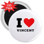 I love Vincent  3  Magnets (100 pack) Front