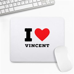 I Love Vincent  Large Mousepad by ilovewhateva