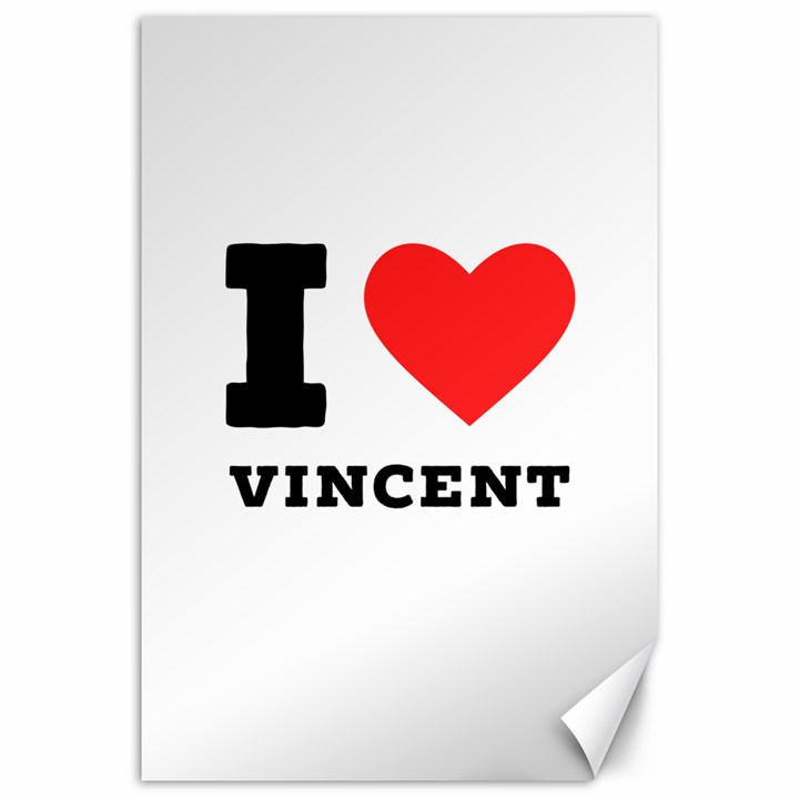 I love Vincent  Canvas 20  x 30 