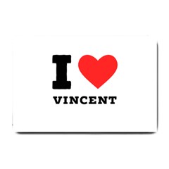 I Love Vincent  Small Doormat by ilovewhateva