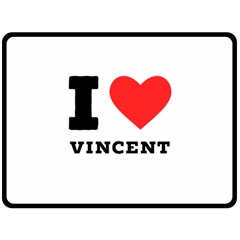 I Love Vincent  Two Sides Fleece Blanket (large) by ilovewhateva