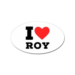 I Love Roy Sticker (oval) by ilovewhateva