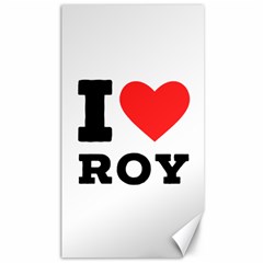 I Love Roy Canvas 40  X 72  by ilovewhateva