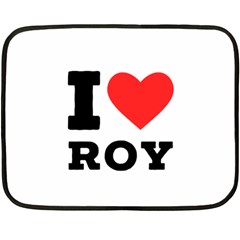 I Love Roy Two Sides Fleece Blanket (mini) by ilovewhateva