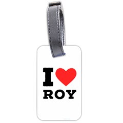 I Love Roy Luggage Tag (two Sides) by ilovewhateva