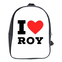 I Love Roy School Bag (xl) by ilovewhateva